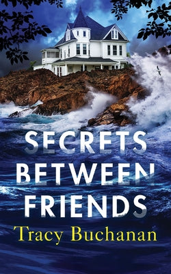 Secrets Between Friends by Buchanan, Tracy