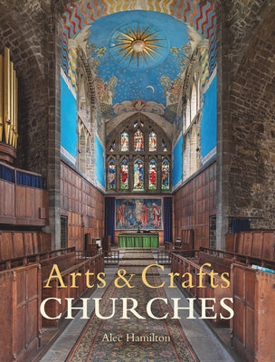 Arts & Crafts Churches by Hamilton, Alec