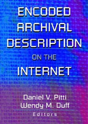 Encoded Archival Description on the Internet by Duff, Wendy