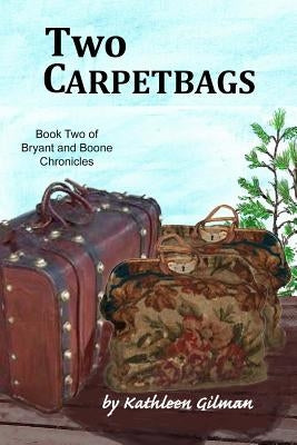 Two Carpetbags by Gilman, Kathleen