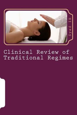 Clinical Review of Traditional Regimes: alternative specialties' by Ih, Syed