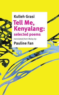 Tell Me, Kenyalang by Grasi, Kulleh