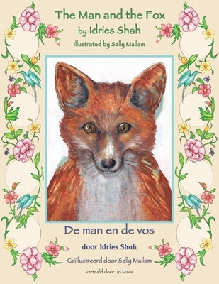 The Man and the Fox / De man en de vos: Bilingual English-Dutch Edition / Tweetalige Engels-Nederlands editie by Shah, Idries