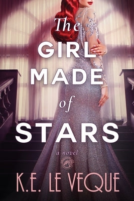 The Girl Made of Stars by Le Veque, K. E.