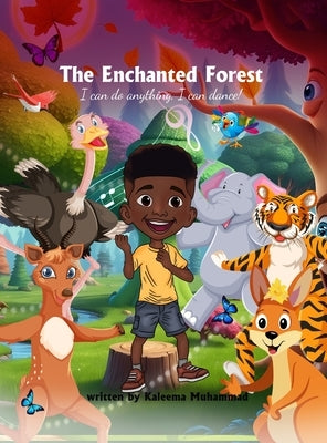 The Enchanted Forest: I can do anything, I can dance! by Muhammad, Kaleema