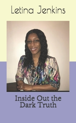 Inside Out the Dark Truth by Jenkins, Letina