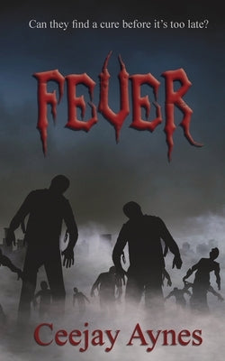 Fever: A YA Speculative Fiction novel by Aynes, Ceejay