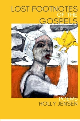 Lost Footnotes of the Gospels by Jensen, Holly