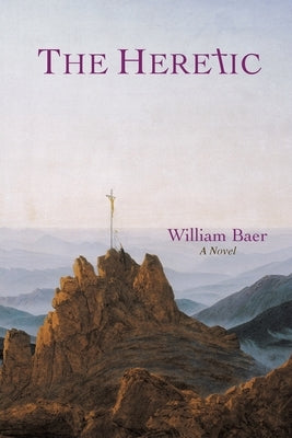 The Heretic by Baer, William