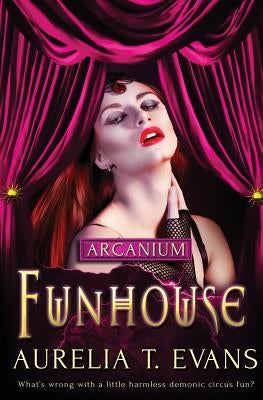 Funhouse by Evans, Aurelia T.