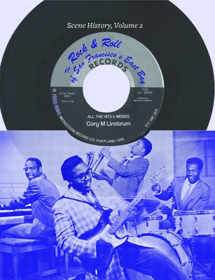 The Rock & Roll of San Francisco's East Bay, 1950-1980 by Linstrum, Cory M.