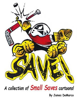 Save!: A Collection of Small Saves Cartoons by DeMarco, James