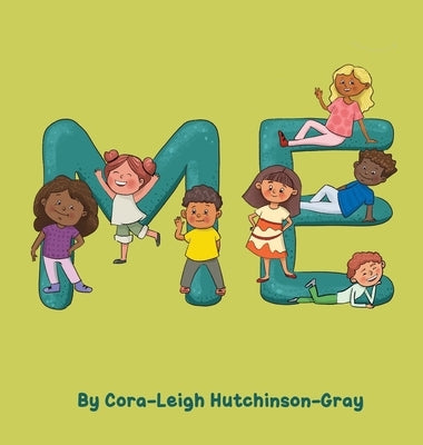 Me by Hutchinson-Gray, Cora-Leigh