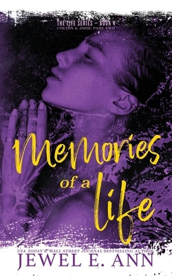 Memories of a Life: Colten & Josie: Part Two by Ann, Jewel E.