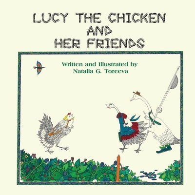 Lucy the Chicken and Her Friends by Toreeva, Natalia