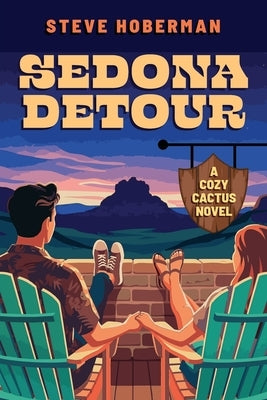 Sedona Detour: A Cozy Cactus Novel by Hoberman, Steve