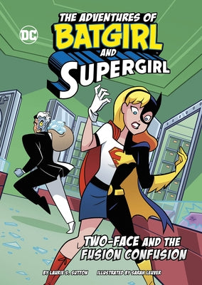 Two-Face and the Fusion Confusion by Leuver, Sarah