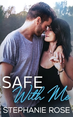Safe With Me by Rose, Stephanie