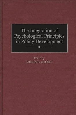The Integration of Psychological Principles in Policy Development by Unknown