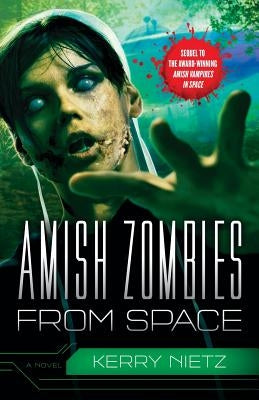 Amish Zombies from Space by Nietz, Kerry