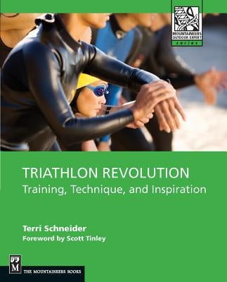 Triathlon Revolution: Training, Technique and Inspiration by Schneider, Terri