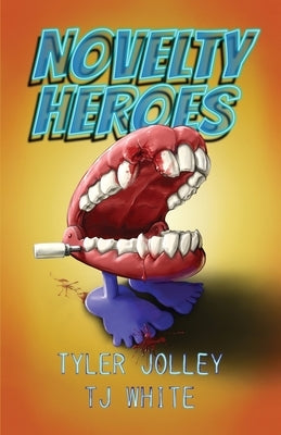 Novelty Heroes by Jolley, Tyler H.