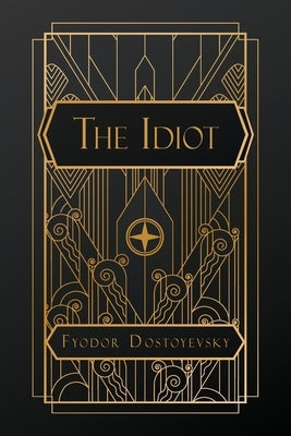 The Idiot by Dostoevsky, Fyodor