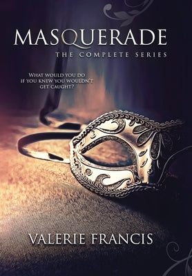 Masquerade: The Complete Series by Francis, Valerie