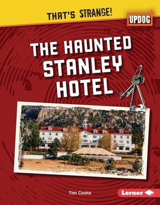 The Haunted Stanley Hotel by Cooke, Tim