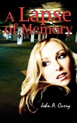 A Lapse of Memory by Curry, John A.