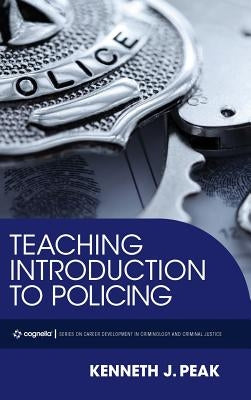 Teaching Introduction to Policing by Peak, Kenneth J.
