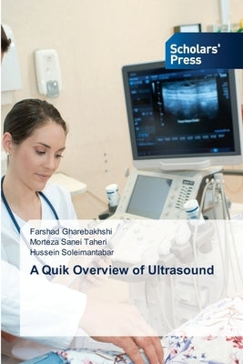 A Quik Overview of Ultrasound by Gharebakhshi, Farshad
