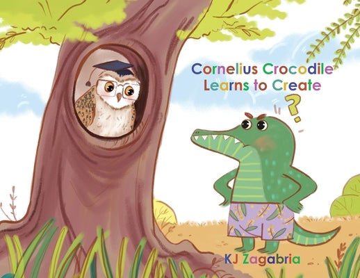 Cornelius Crocodile Learns to Create by Zagabria, Kj