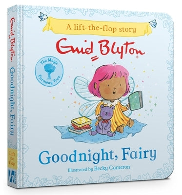 The Magic Faraway Tree: Goodnight, Fairy: A Lift-The-Flap Story by Blyton, Enid