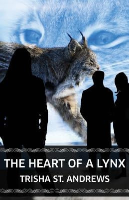 The Heart of a Lynx by St Andrews, Trisha