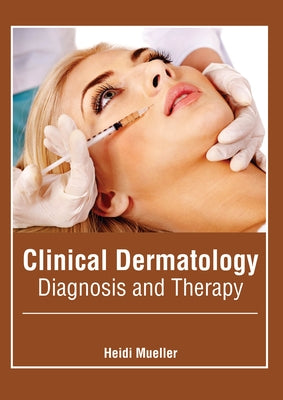Clinical Dermatology: Diagnosis and Therapy by Mueller, Heidi