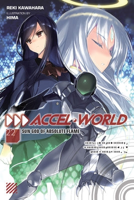 Accel World, Vol. 22 (Light Novel): Sun God of Absolute Flame by Kawahara, Reki