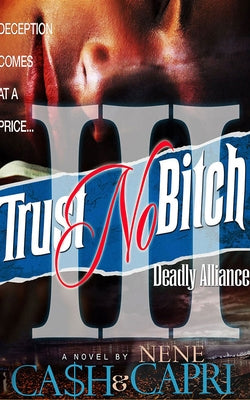 Trust No Bitch 3: Deadly Alliance by Ca$h