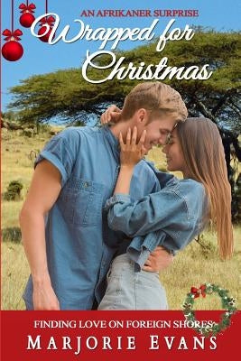 Wrapped for Christmas: An Afrikaner Surprise! by Evans, Marjorie