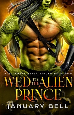 Wed To The Alien Prince by Bell, January