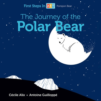 The Journey of the Polar Bear by Alix, Cécile