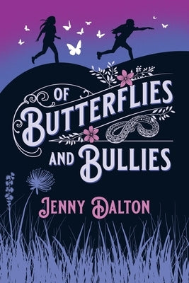 Of Butterflies & Bullies by Dalton, Jenny