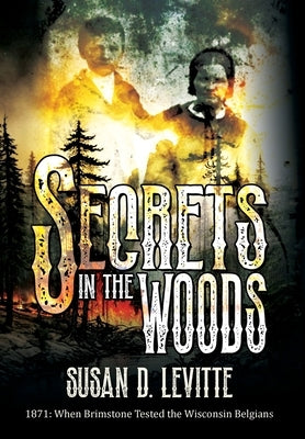 Secrets in the Woods by Levitte, Susan D.