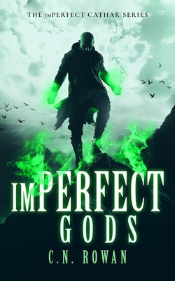 Imperfect Gods by Rowan, C. N.