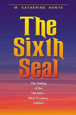 The Sixth Seal by Hunte, M. Catherine