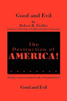 The Destruction of America by Fiedler, Robert R.
