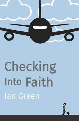 Checking into Faith by Green, Ian