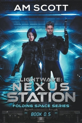 Lightwave: Nexus Station by Scott, Am