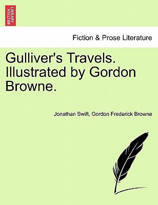 Gulliver's Travels. Illustrated by Gordon Browne. by Swift, Jonathan