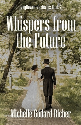 Whispers from the Future by Godard-Richer, Michelle
